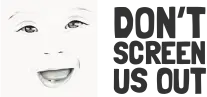 Don't Screen Us Out